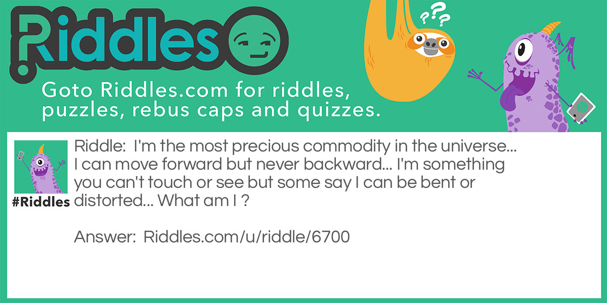 The most Precious commodity  Riddle Meme.