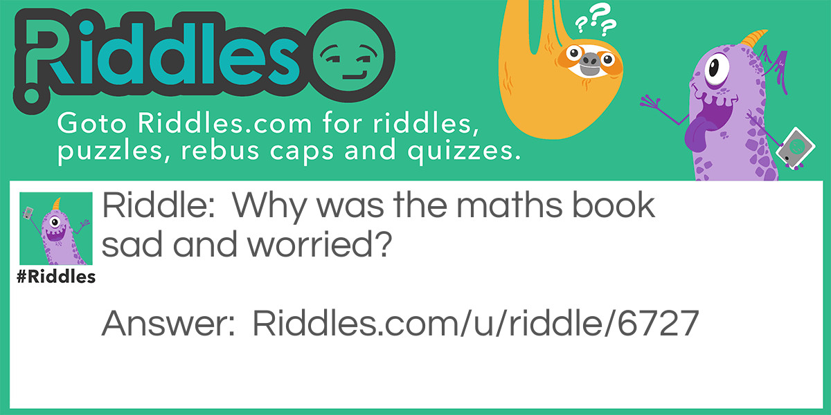 Why was the maths book sad and worried?