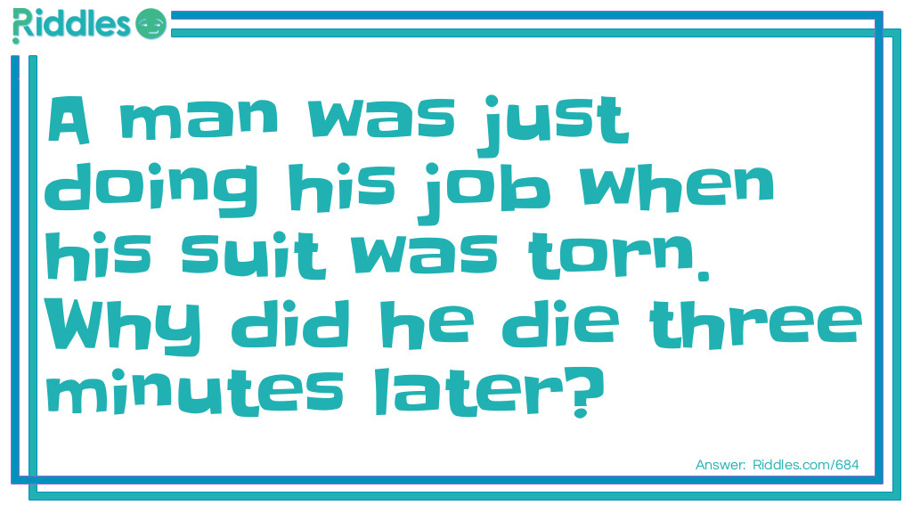 A man was just doing his job when his suit was torn. Why did he die three minutes later?