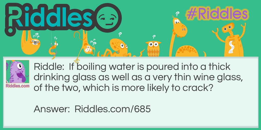 If boiling water is poured into a thick drinking glass as well as a very thin wine glass. Which of the two is more likely to crack?