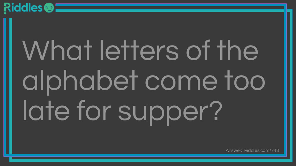 Click to see riddle Letters of the alphabet riddle answer.