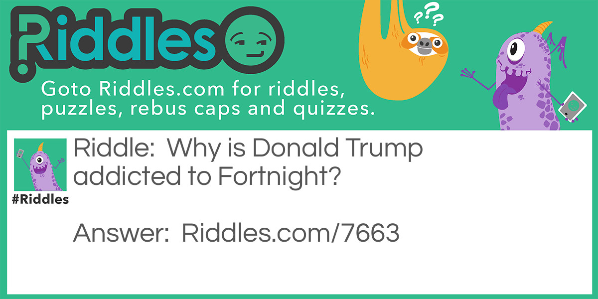Donald Trump's Addiction Riddle Meme.