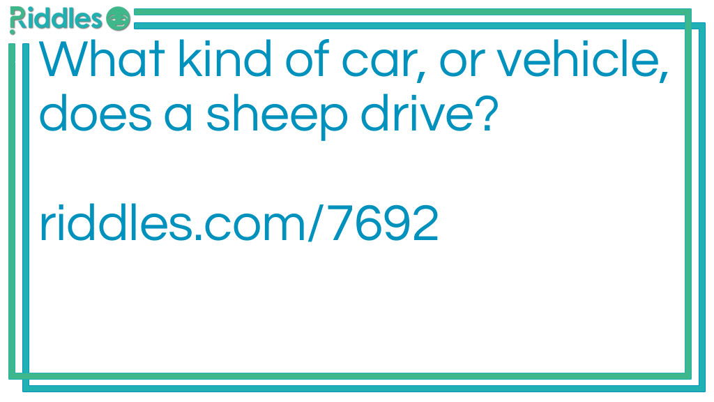 What kind of car does a sheep drive Riddle Meme.