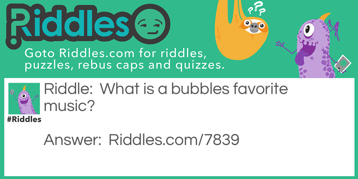 Bubbles Favorite music Riddle Meme.
