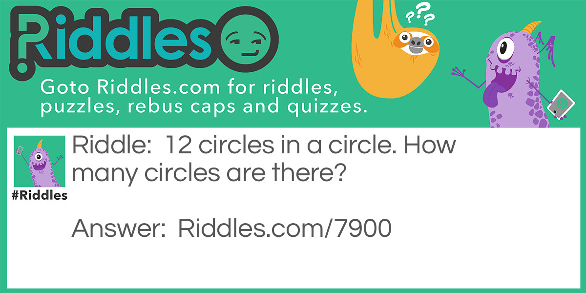 12 circles in a circle. How many circles are there?