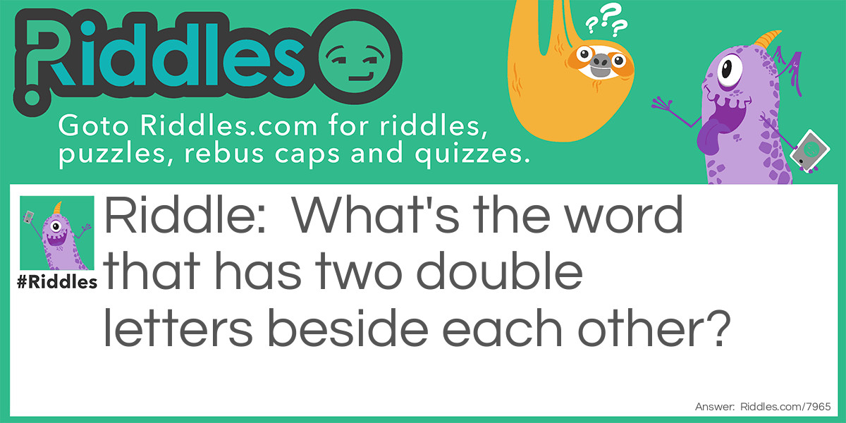 What's the word that has two double letters beside each other?