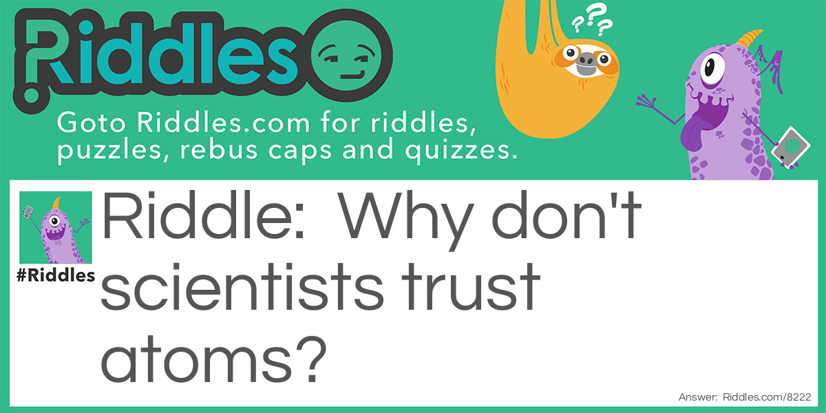 Why don't scientists trust atoms?