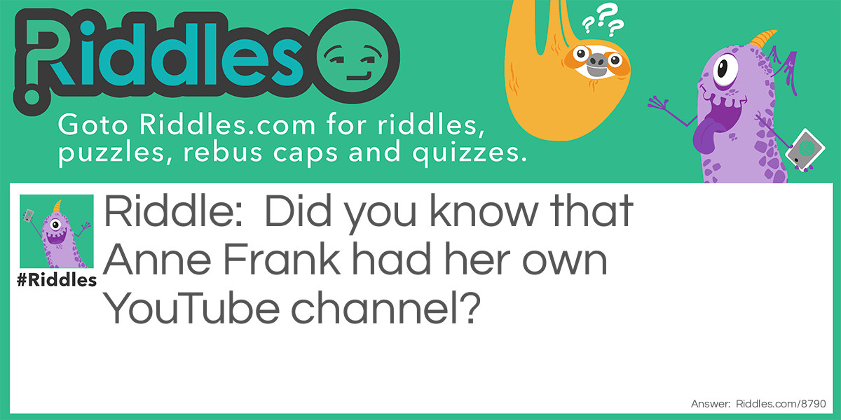 Did you know that Anne Frank had her own YouTube channel?