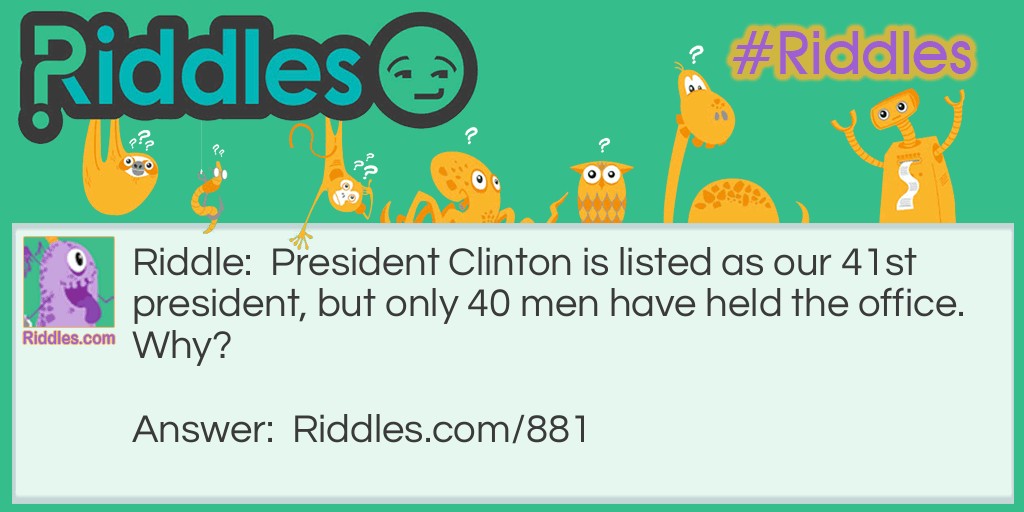 President Clinton was our 41st president, but only 40 men had held the office. Why?