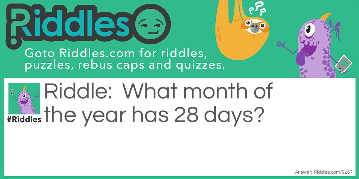 All of the month are! Riddle Meme.