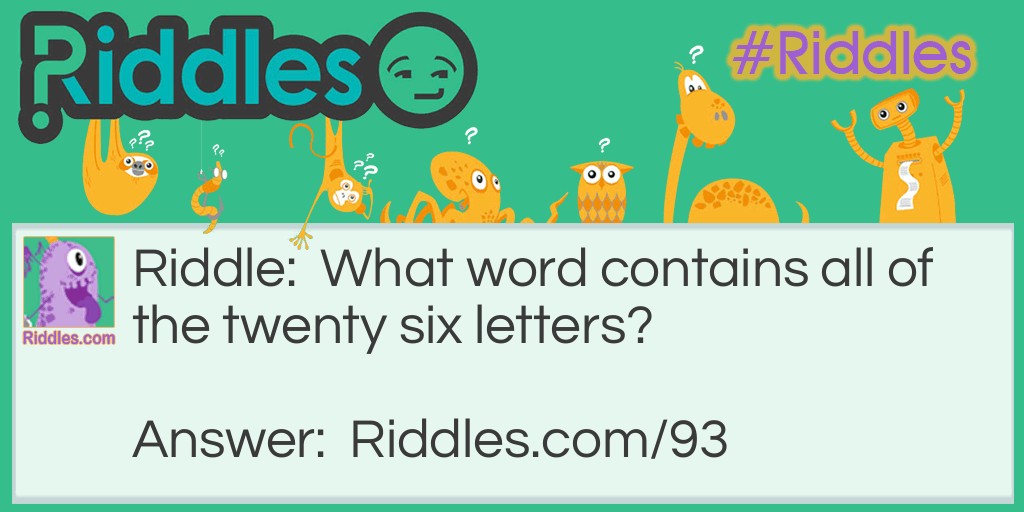 What word contains all of the twenty six letters?