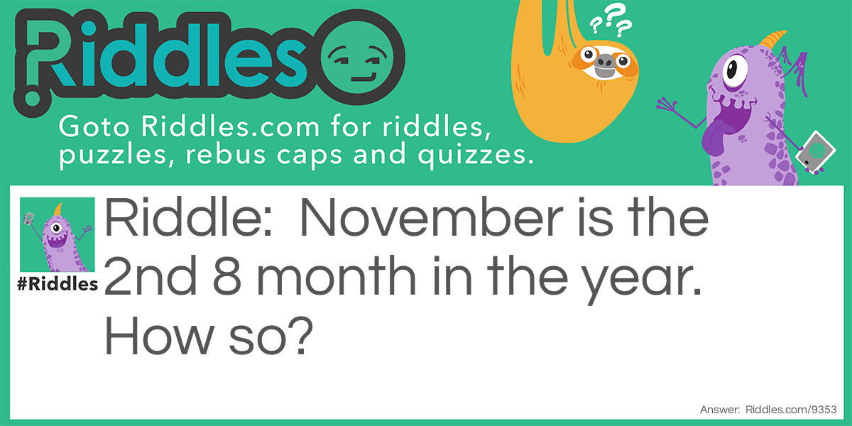 November is the 2nd 8 month in the year. How so?