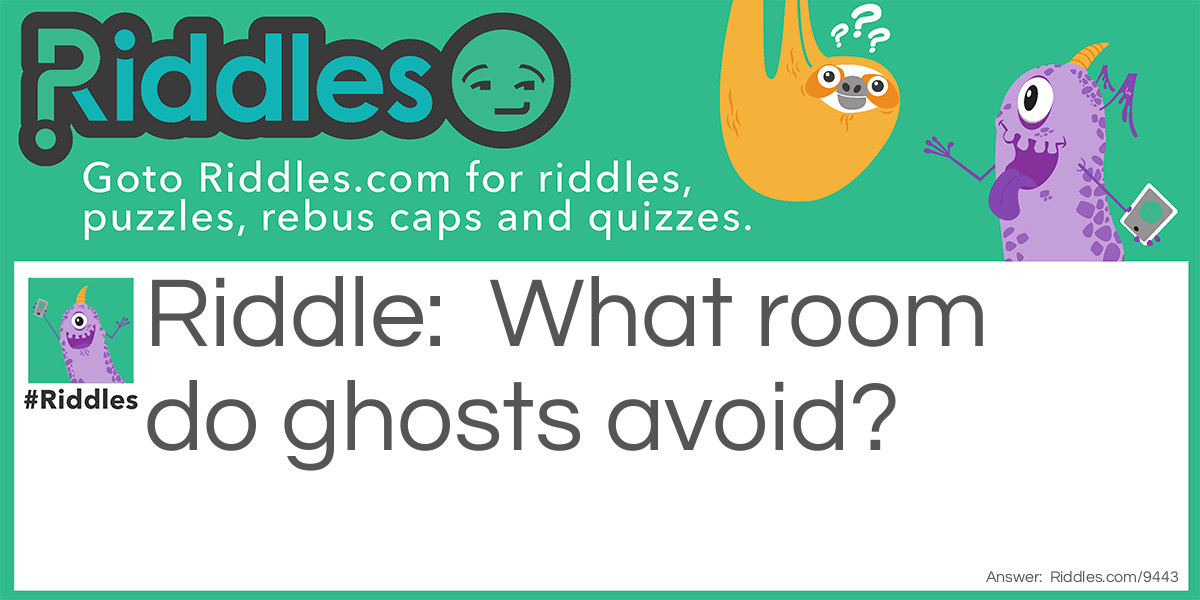 What room do ghosts avoid?