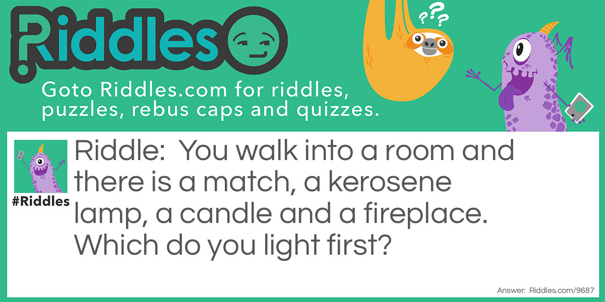 Lighting a Fire Riddle Meme.