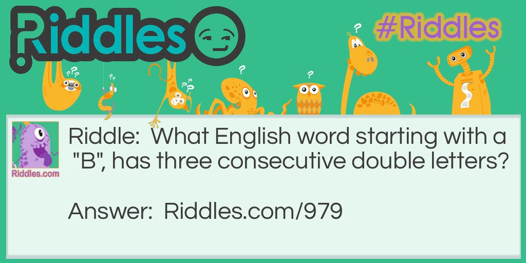 What English word starting with a "B", has three consecutive double letters?
