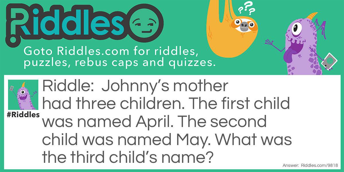 Johnny’s family Riddle Meme.