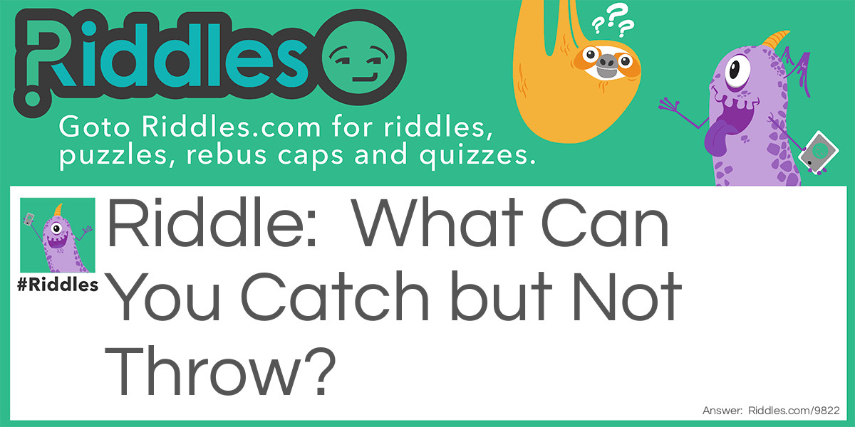 Can catch but can’t throw Riddle Meme.