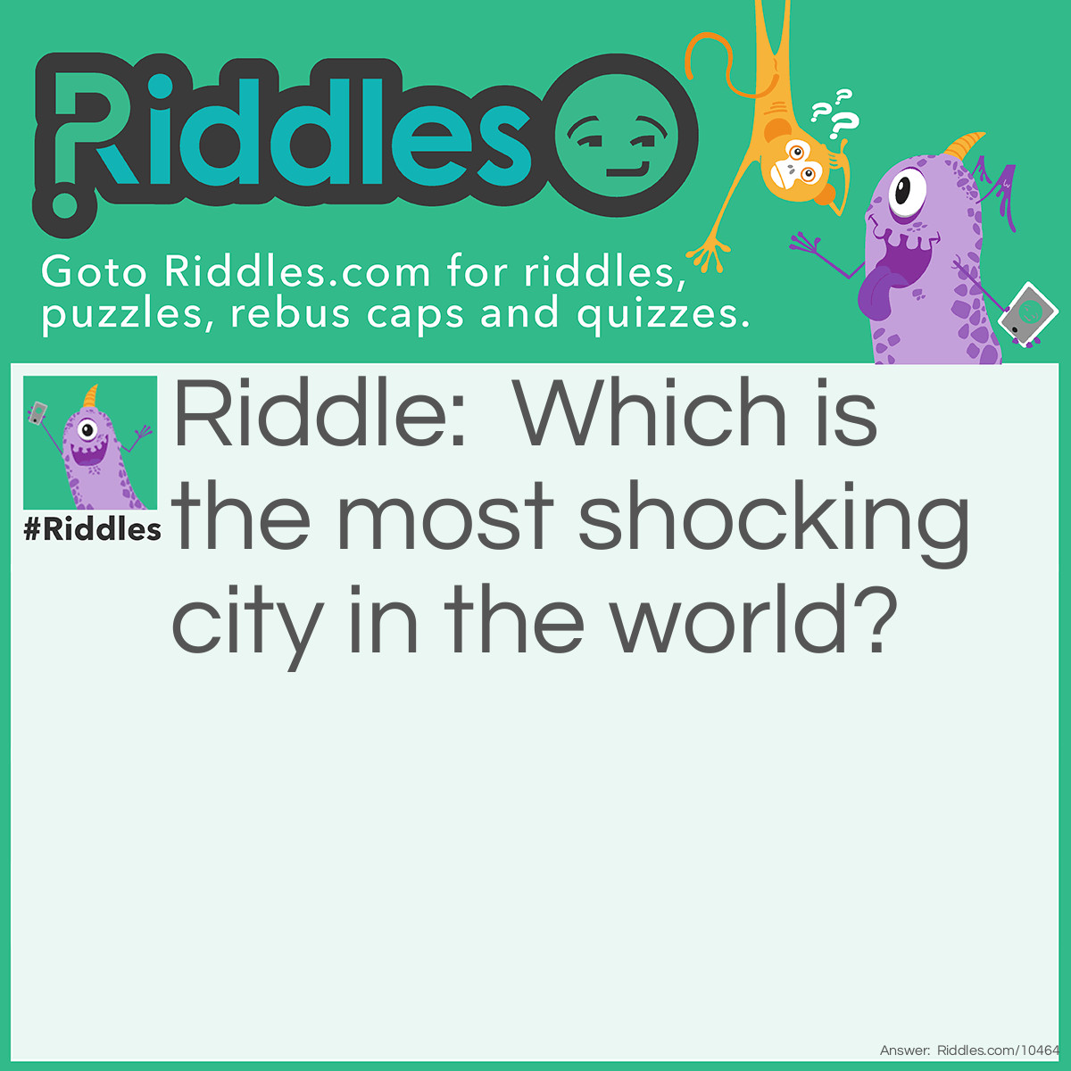 Riddle: Which is the most shocking city in the world? Answer: <p style="text-align: left;">Electri-city!