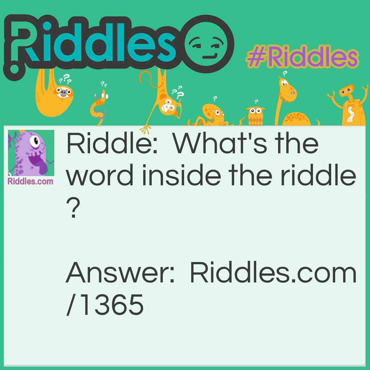 Riddle: What's the word inside the <a href="https://www.riddles.com">riddle</a>? Answer: The iddl.