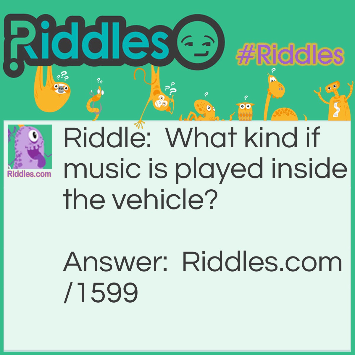 Riddle: What kind of music is played inside the vehicle? Answer: Car-tunes.