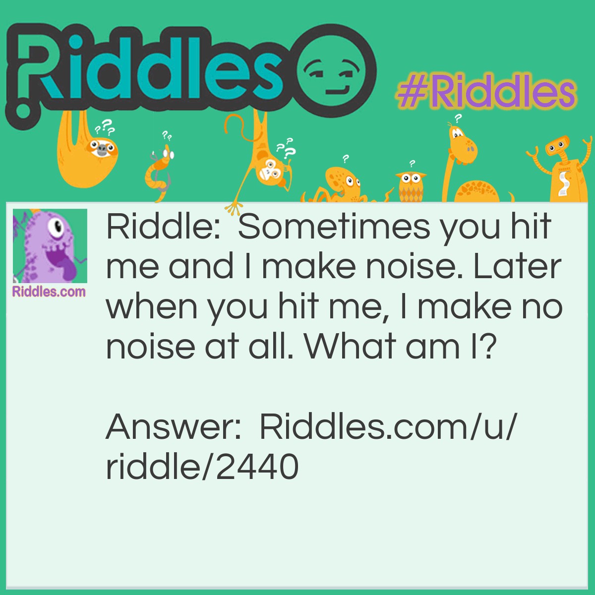Riddle: Sometimes you hit me and I make noise. Later when you hit me, I make no noise at all. What am I? Answer: An electric piano.