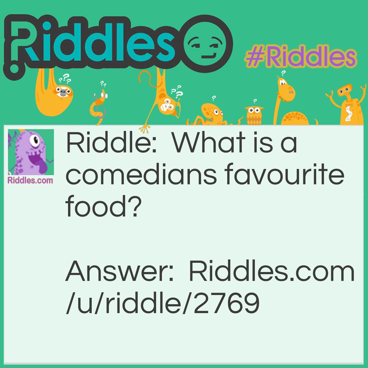 Riddle: What is a comedians favourite food? Answer: Cheese! Get it, cheesy jokes Plz comment!