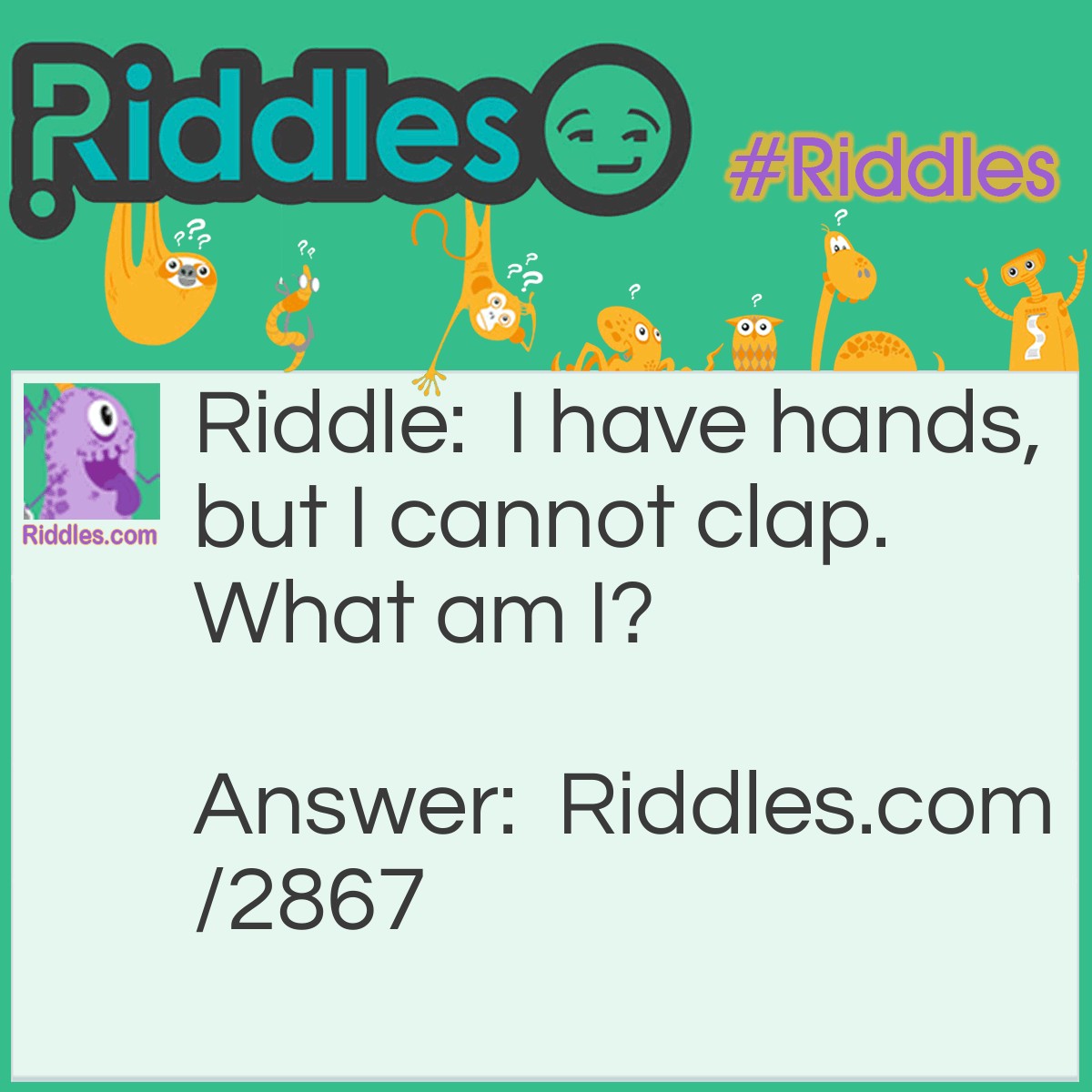 Riddle: There was once a rich man who lived in a large circle house, one day he woke up and found that someone had spilt jam all over his new shirt. When he asked who did it, the 1st servant said "it wasn't me I was cooking." The 2nd servant said " It wasn't me I was tiding up the books" the 3rd servant said "It wasn't me I was dusting the corners of the house" Who did it? Answer: The third servant because they said they were dusting the corners of the house, but the house has no corners since it's a circle!