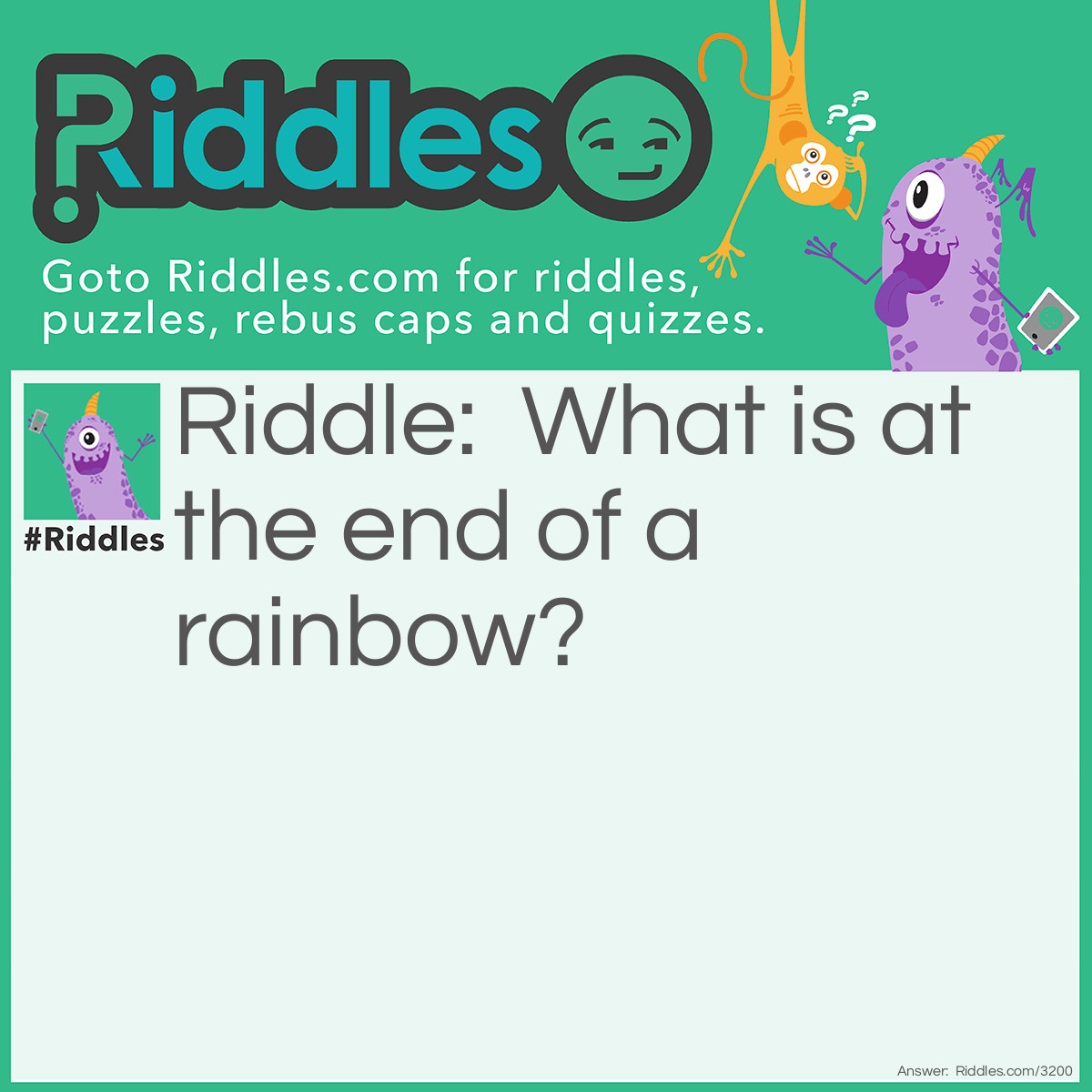 What Is At The End Of A Rainbow?... Riddle And