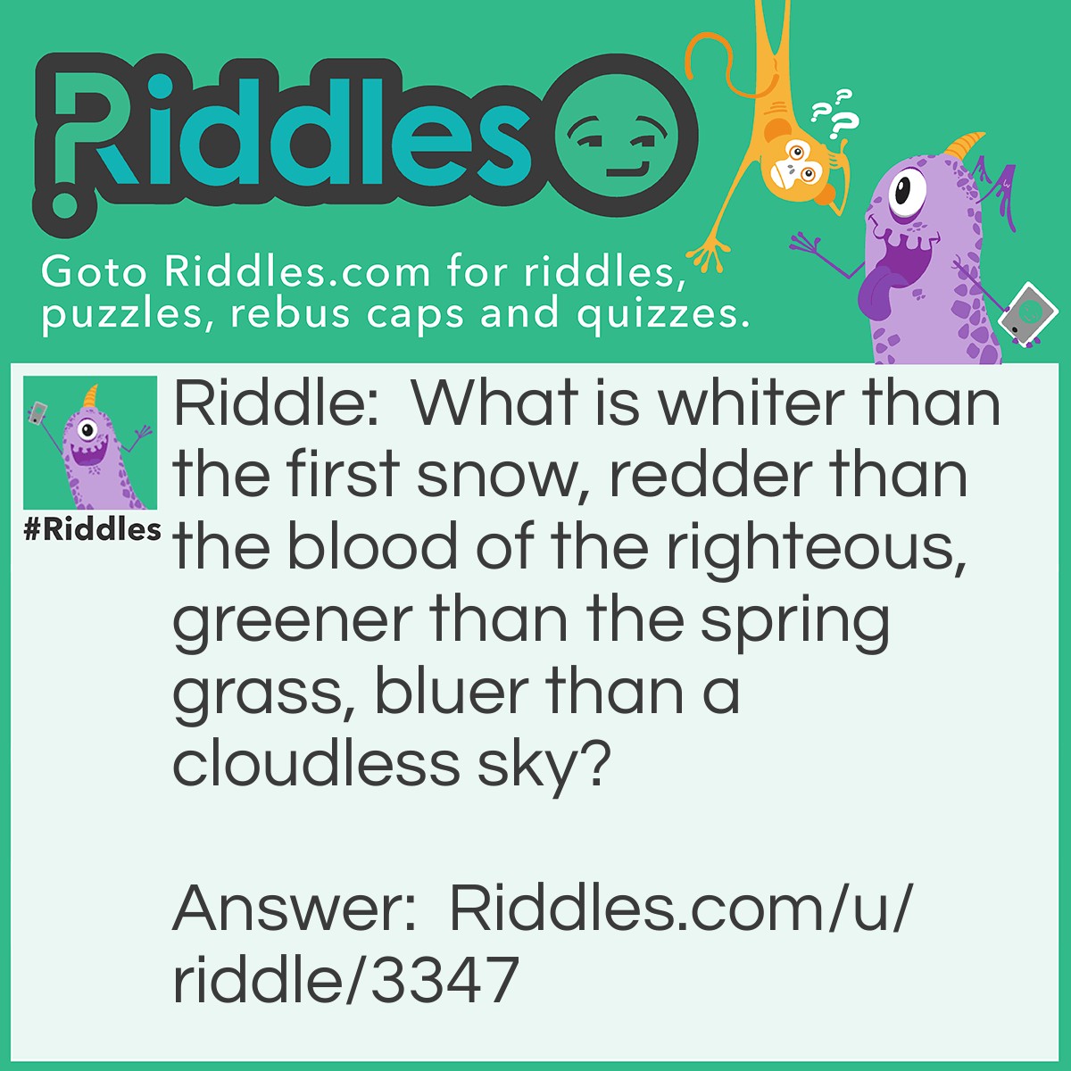 Riddle: What is whiter than the first snow, redder than the blood of the righteous, greener than the spring grass, bluer than a cloudless sky? Answer: Light. These objects have different colors. But they differ from the standard, which is contained in the light spectrum.
