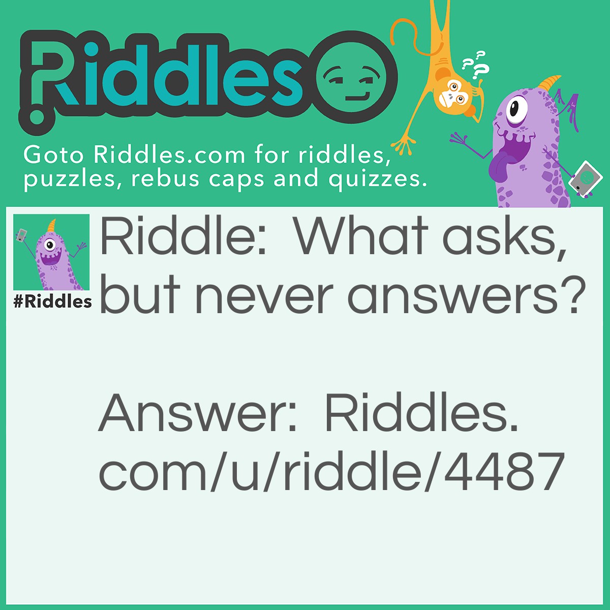 Riddle: What asks, but never answers? Answer: An owl.