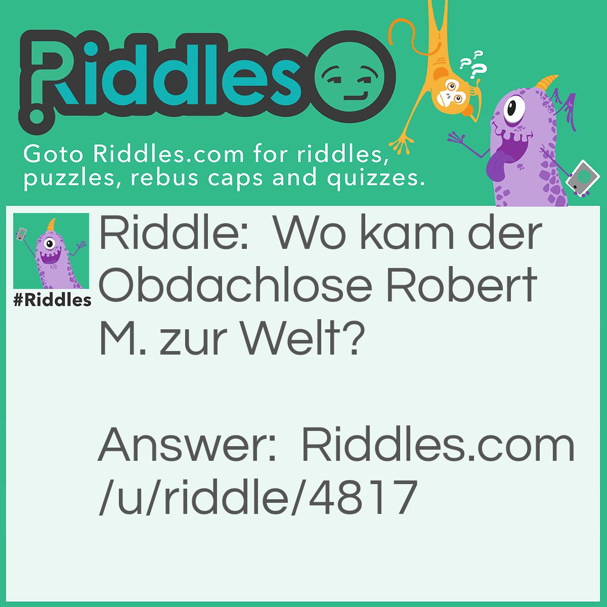 Riddle: Wo kam der Obdachlose Robert M. zur Welt? Answer: Frankfurt.