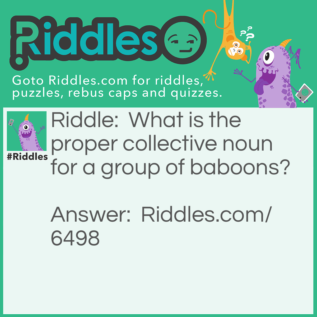 Riddle: What is the proper collective noun for a group of baboons? Answer: A Congress!