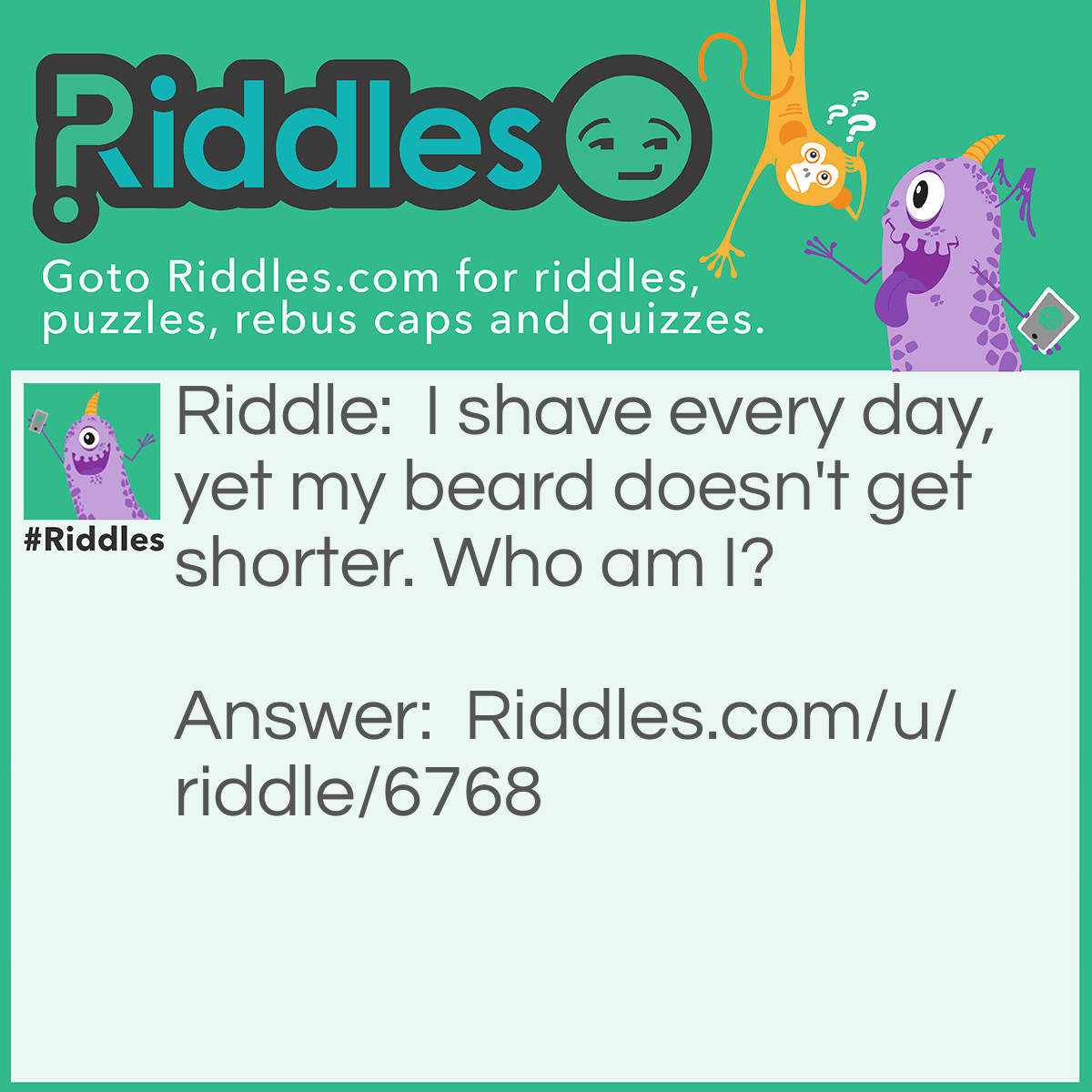 Riddle: I shave every day, yet my beard doesn't get shorter. Who am I? Answer: A barber.