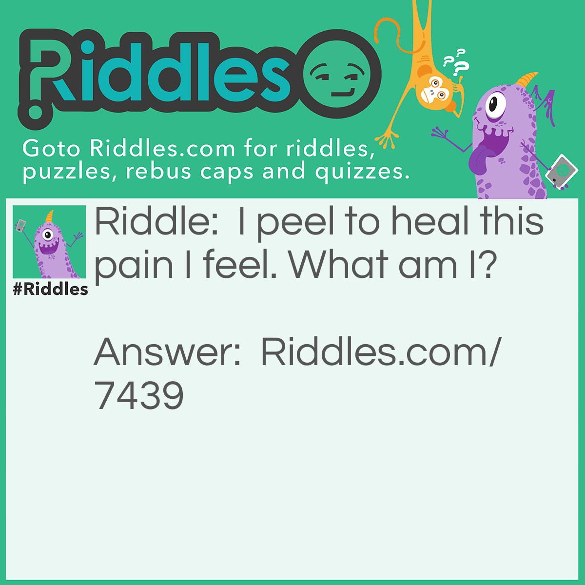 Riddle: I peel to heal this pain I feel. What am I? Answer: "Sunburn" - Reasoning: Sunburn peels when healing, to get rid of damaged skin tissue. Thus, it peels to heal the pain of the sunburn.