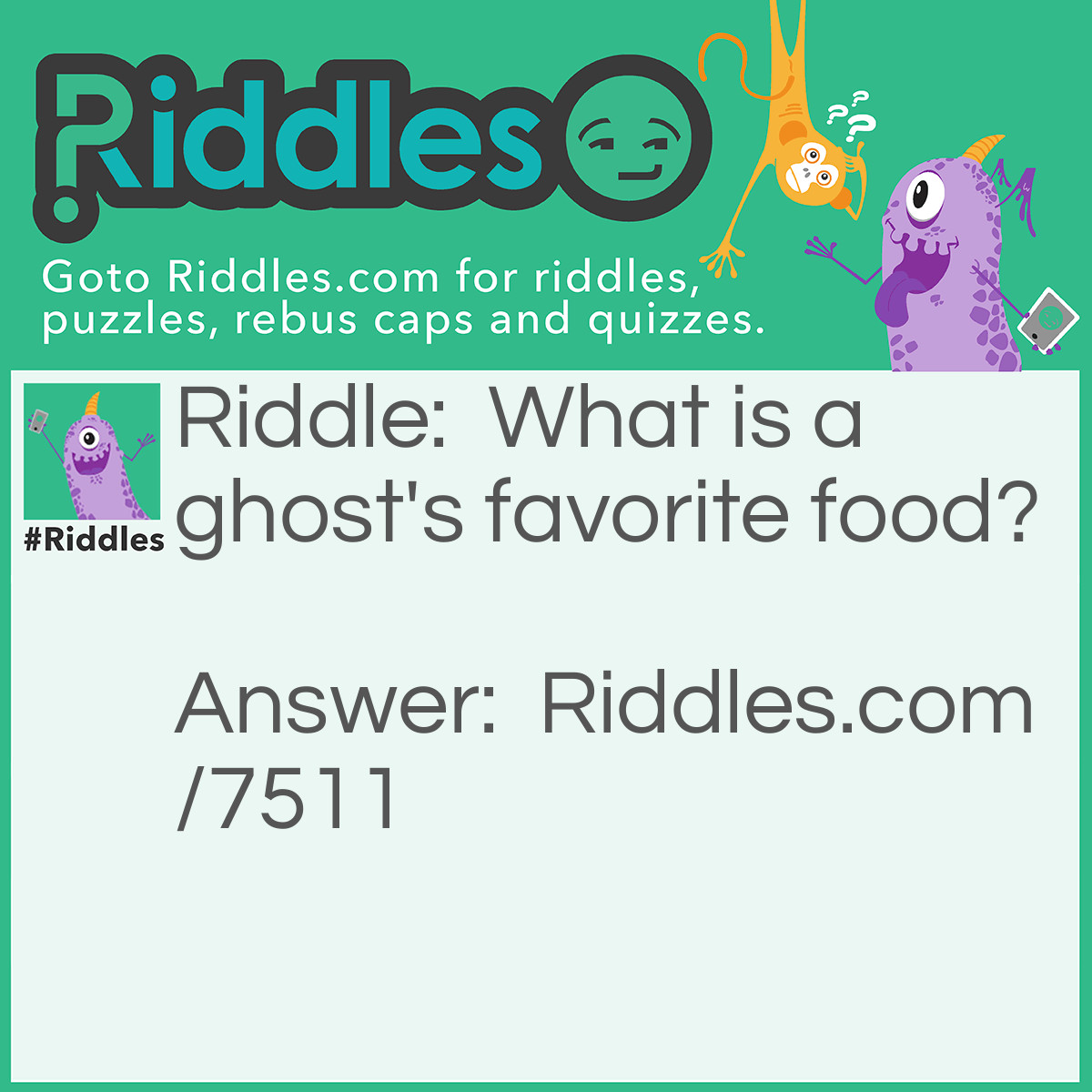 Riddle: What is a ghost's favorite food? Answer: Booberrries.
