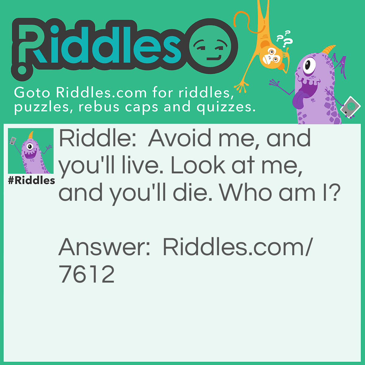 Riddle: Avoid me, and you'll live. Look at me, and you'll die. Who am I? Answer: The Bird Box Monster.