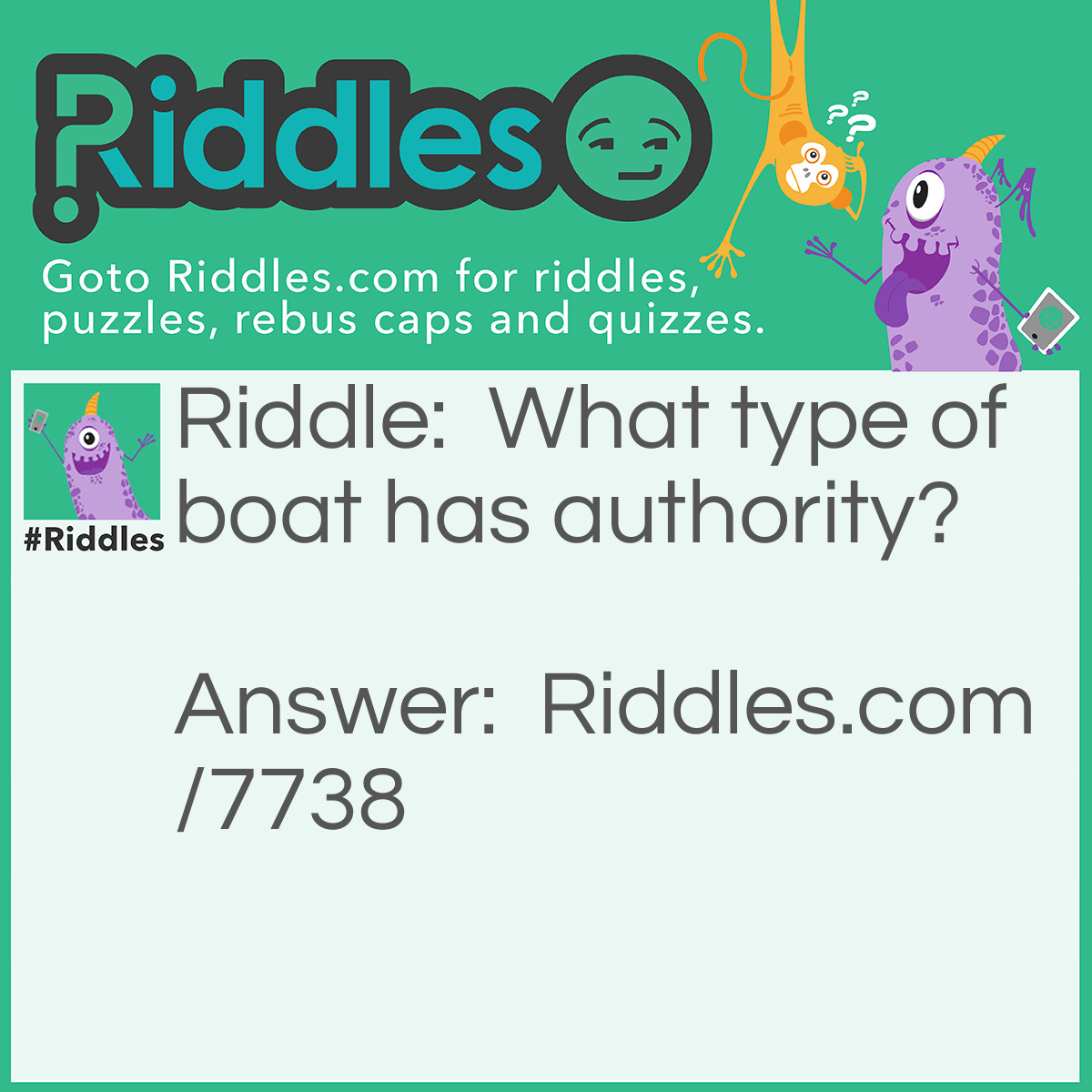 Riddle: What type of boat has authority? Answer: Ownership!