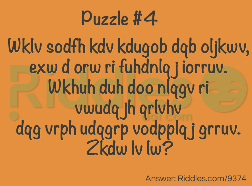 This is a riddle written in secret code. Can you solve it?
