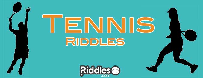 List of Tennis Riddles with Answers